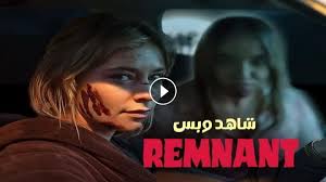 فيلم Remnant 2024 مترجم اون لاين